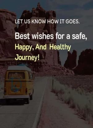 Let us know how it goes. Best wishes for a safe, happy, and healthy journey!