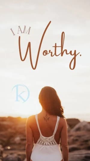 I AM Worthy.
