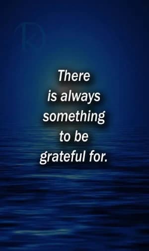There is always something to be grateful for.