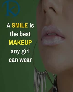 A smile is the best makeup any girl can wear.