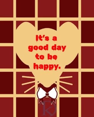 It's a good day to be happy.
