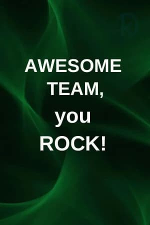Awesome Team, You Rock!
