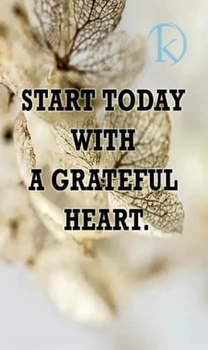 START TODAY WITH A GRATEFUL HEART