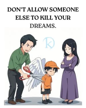 DON'T ALLOW SOMEONE ELSE TO KILL YOUR DREAMS.