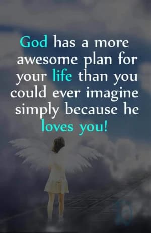 God has a more awesome plan for your life than you could ever imagine simply because He loves you!
