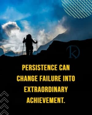 Persistence can change failure into extraordinary achievement.