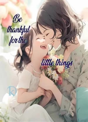 Be thankful for the little things.