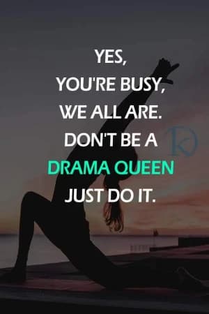 Yes, you're busy, we all are. Don't be a drama queen, just do it.