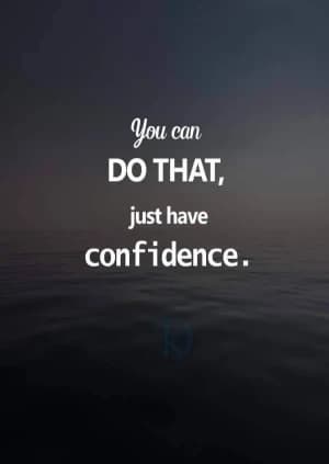 You can DO THAT, just have confidence.