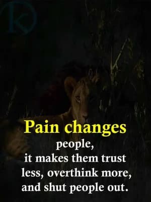 Pain changes people. It makes them trust less, overthink more, and shut people out.