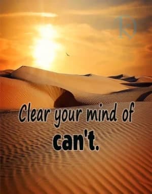 Clear your mind of can't.