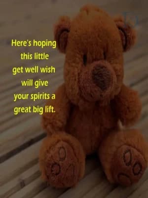 Here's hoping this little get-well wish will give your spirits a great big lift.