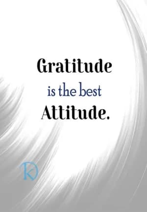 Gratitude is the best attitude.