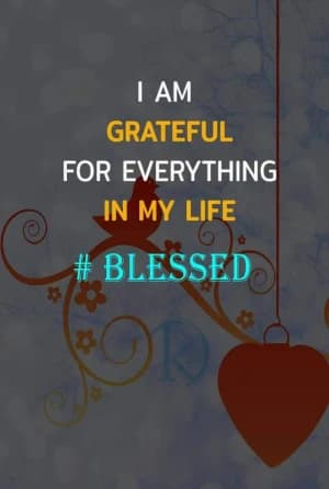 I am grateful for everything in my life. #Blessed