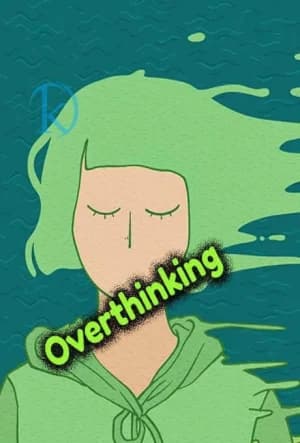 Overthinking