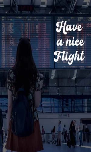 Have a Nice Flight.