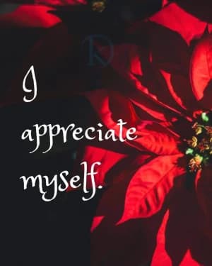 I appreciate myself.