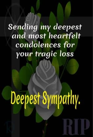 Sending my deepest and most heartfelt condolences for your tragic loss. Deepest Sympathy.