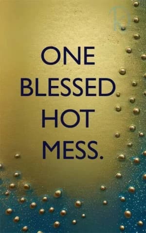 One Blessed Hot Mess.