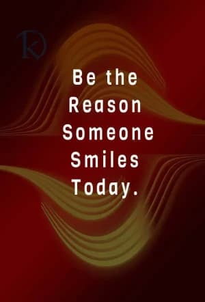 Be the reason someone smiles today.