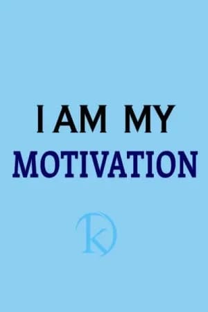I Am My Motivation.