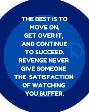 THE BEST IS TO MOVE ON, GET OVER IT, AND CONTINUE TO SUCCEED. REVENGE NEVER GIVE SOMEONE THE SATISFACTION OF WATCHING YOU SUFFER.
