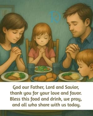 God our Father, Lord and Savior, thank you for your love and favor. Bless this food and drink, we pray, and all who share with us today. Amen.