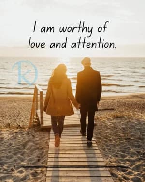 I am worthy of love and attention.