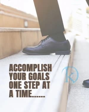 ACCOMPLISH YOUR GOALS ONE STEP AT A TIME.