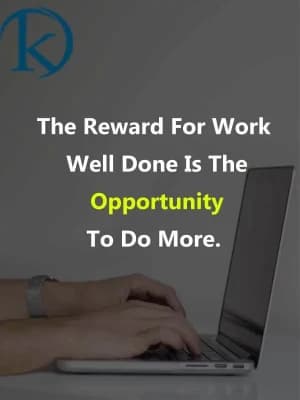 The Reward for Work Well Done is the opportunity to do more.