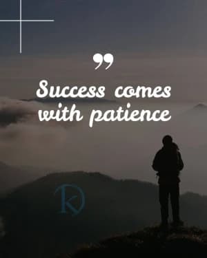 Success comes with patience.