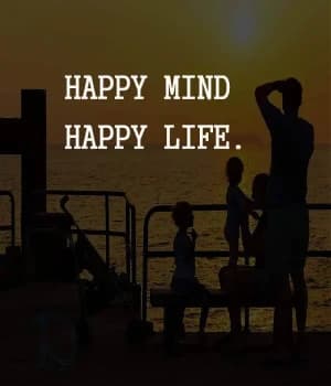 Happy Mind Happy Life.
