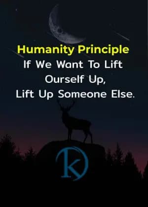 Humanity Principle: If We Want To Lift Ourself Up, Lift Up Someone Else.