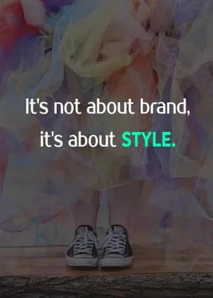 It's not about brand, it's about style.