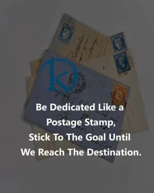 Be dedicated like a postage stamp. Stick to the goal until we reach the destination.