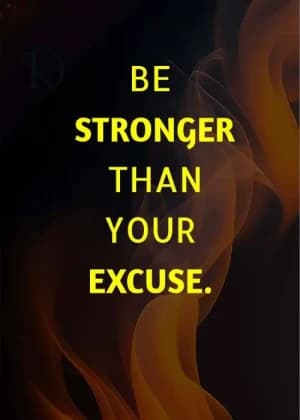 BE Stronger Than Your Excuse.