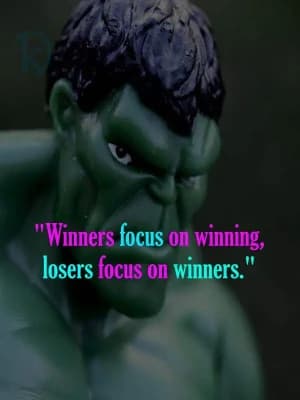 Winners focus on winning; losers focus on winners.