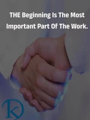 The beginning is the most important part of the work.