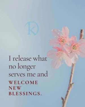 I Release What No Longer Serves Me And Welcome New Blessings.