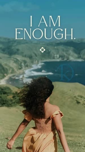 I AM ENOUGH.