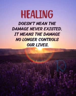 Healing doesn't mean the damage never existed. It means the damage no longer controls our lives.