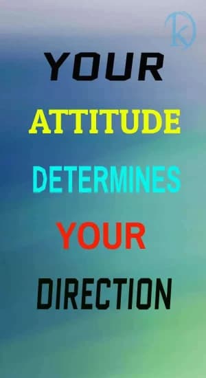 Your attitude determines your direction.