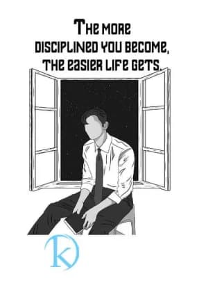 The More Disciplined You Become, the easier life gets.
