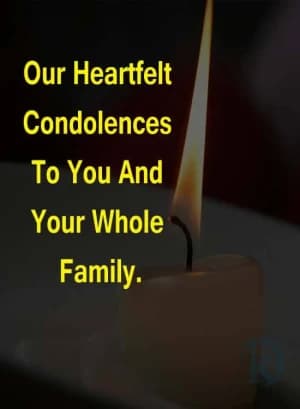 Our heartfelt condolences to you and your whole family.