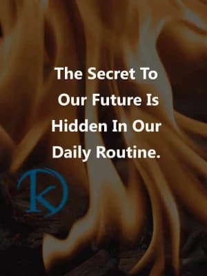 The Secret to our future is hidden in our daily routine.