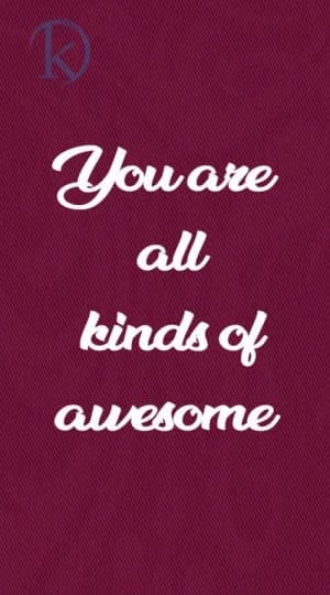 You are all kinds of awesome.