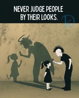 NEVER JUDGE PEOPLE BY THEIR LOOKS.