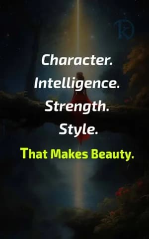 Character. Intelligence. Strength. Style.  That Makes Beauty.