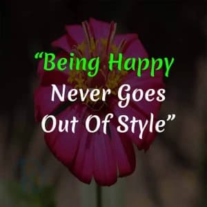 Being happy never goes out of style.