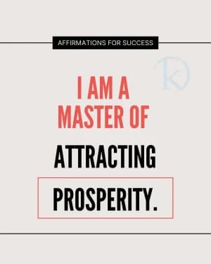 Affirmations for Success: I Am a Master of Attracting Prosperity.